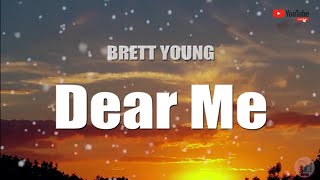 Download lagu Brett Young - Dear Me (Lyrics)