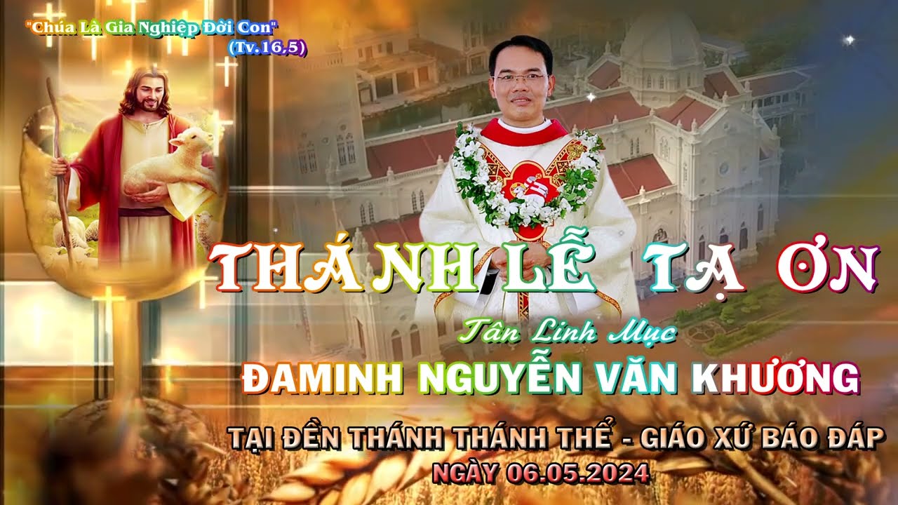 THÁNH LỄ TẠ ƠN TÂN LINH MỤC ĐAMINH NGUYỄN VĂN KHƯƠNG 06/05/2024 - 4K2 - Minhtristudio: 0918570880