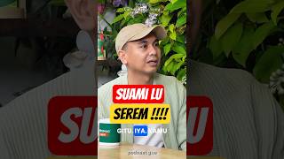 Suami Seram? Cuma Duduk & Ngelihatin…