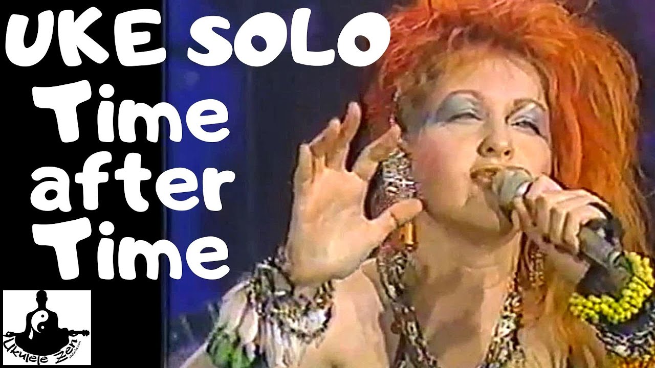 Ukulele Solo "Time after Time" (Cyndi Lauper) YouTube