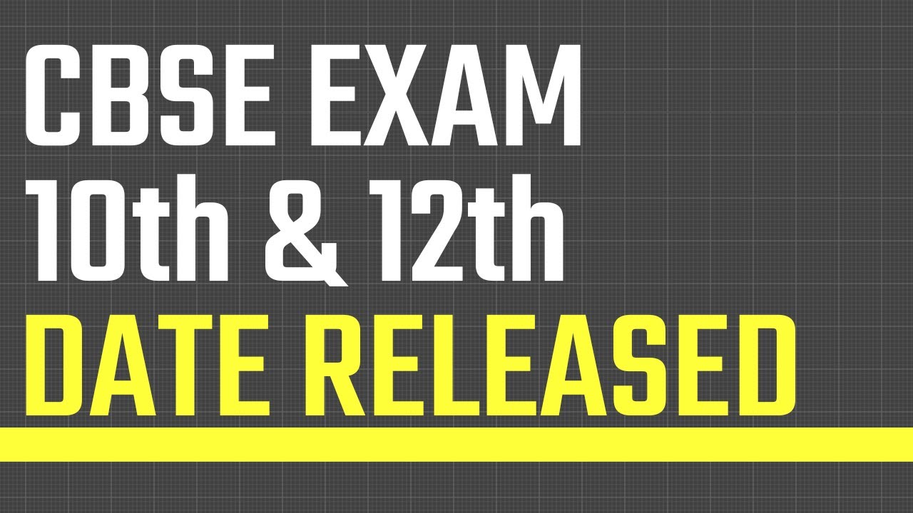 CBSE Exam 2020: जानें कब होगा Class 10th & 12th