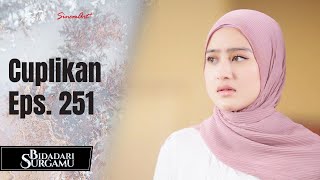 BIDADARI SURGAMU | Cuplikan Eps. 251