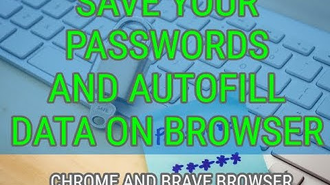 How to save browser passwords and autofill data, to transfer on new pc or after formatting the pc.
