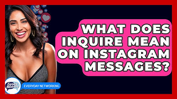 What Does Inquire Mean On Instagram Messages? - Everyday-Networking