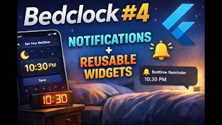 Building Bedclock #4 - Notifications + Reusable Widgets (Flutter)