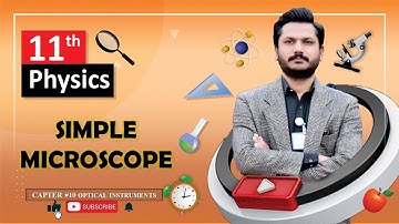 SIMPLE MICROSCOPE | CHAPTER 10 | OPTICAL INSTRUMENTS | FSC FIRST YEAR PHYSICS LECTURE