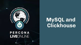 #MySQL and #Clickhouse - Vadim Tkachenko - #Percona Live Online 2020