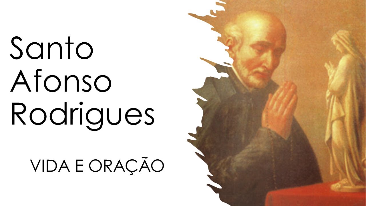 🔴 Santo Afonso Rodrigues - Santo do dia 31 de Outubro - Vida e Oração ...
