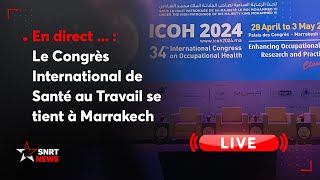 Le Congrès International de Santé au Travail se tient à Marrakech
