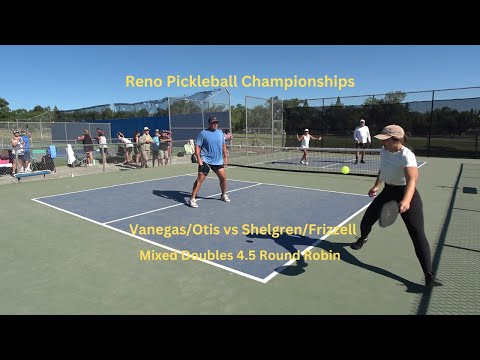 Reno Pickleball Championships Mixed Doubles 4.5 Vanegas/Otis vs Shelgrin/Frizzell Round Robin