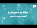 La maison du film quest ce que cest 