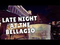 Bellagio las vegas hotel  casino late night walkthrough