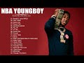 Nba Youngboy Greatest Hits Full Album Playlist - The Best Of Nba Youngboy Nonstop New Songs