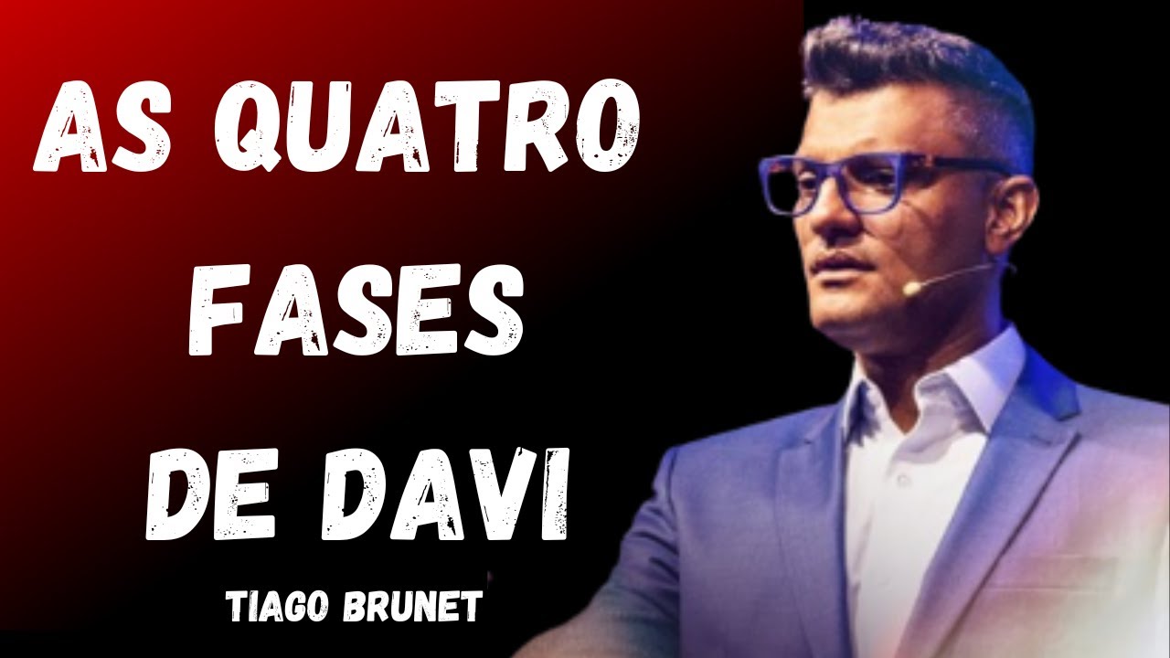 TIAGO BRUNET - AS QUATRO FASES DE DAVI