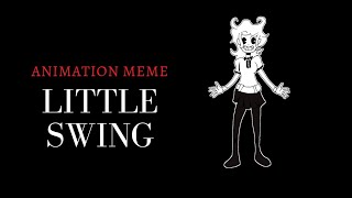 LITTLE SWING - ANIMATION MEME