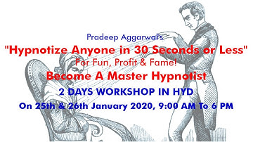 Learn How To Hypnotize Anyone in 30 Seconds or Less Workshop In Hyderabad On 25th & 26th Jan 2020