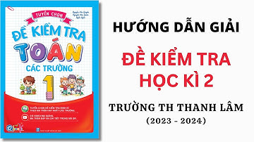 Toán Lớp 1 - Đề Kiểm Tra Trường Tiểu Học Thanh Lâm | Học Kì 2 | Thầy Nguyễn Văn Quyền