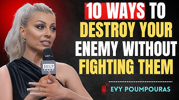 10 MANIEREN OM JE VIJAND TE VERNIETIGEN ZONDER TE VECHTEN | Evy Poumpouras