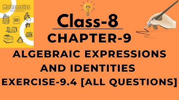 Class-8|Ex-9.4(All Questions)Algebraic Expressions and Identities| NCERT Mathematics