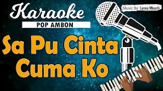 Karaoke SA PU CINTA CUMA KO - Nada PRIA - Mitha Talahatu