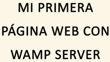 MI PRIMERA PÁGINA WEB CON WAMP SERVER