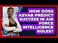 How Does ASVAB Predict Success In Air Force Intelligence Roles? - Sky Command Brotherhood