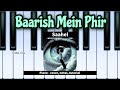 BAARISH MEIN PHIR - Saahel || PIANO - cover, notes, easy tutorial, instrumental