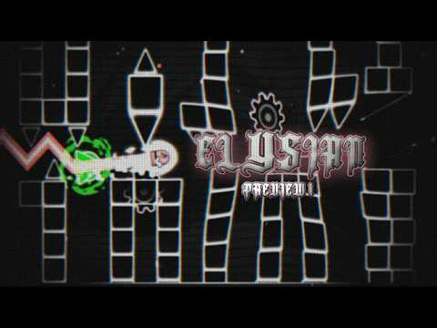 ELYSIAN || EXTREME DEMON LAYOUT || PREVIEW 1