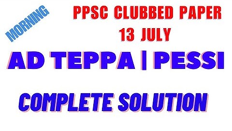 Today PPSC AD PESSI & AD TEPPA Paper Solved Held on 13-07-2025 | Today PPSC  Paper Solved