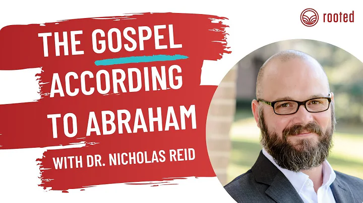 The Gospel According to Abraham - Dr. Nicholas Rei...