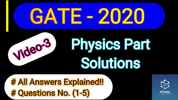 Gate 2020 Solutions | Physics Part Ques(1-5) | Gate Physics | Complete Solution | +Explanation