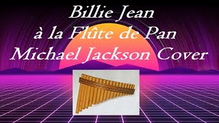 Billie Jean à la Flûte de Pan - Michael Jackson Cover