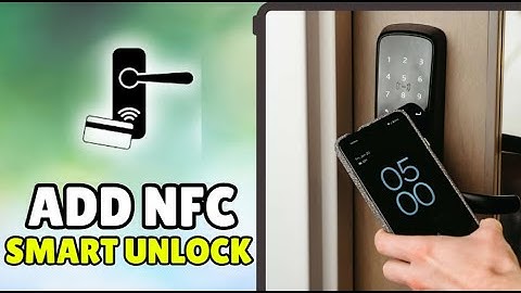 NFC Unlock Smart Lock With Mobile Phone - How To Add NFC As Home Key For Smart Lock On Mobile Phone