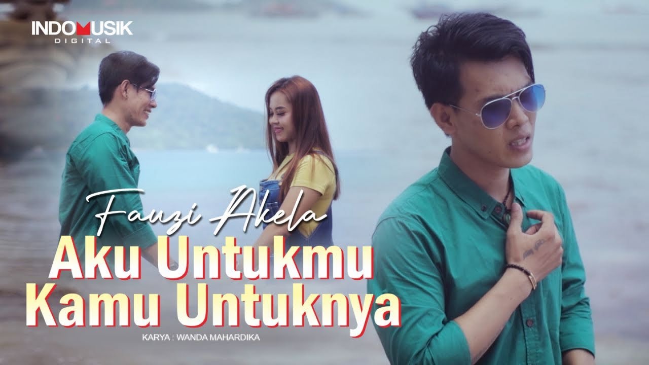 Fauzi Akela - AKU UNTUKMU KAMU UNTUKNYA   |   Pop Melayu Terbaru 2022