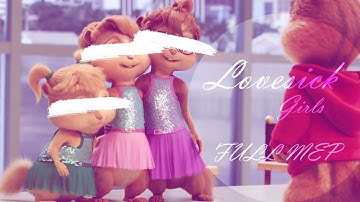 Lovesick Girls Chipettes ❤︎ FULL MEP