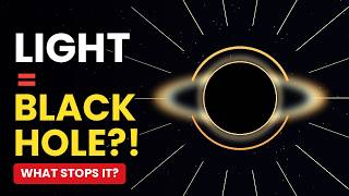 Information What Stops Light From Becoming a Black Hole Update