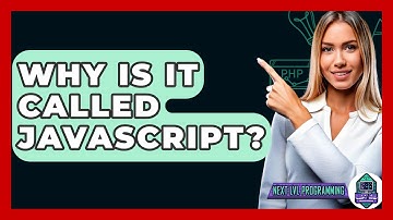 Why Is It Called JavaScript? - Next LVL Programming
