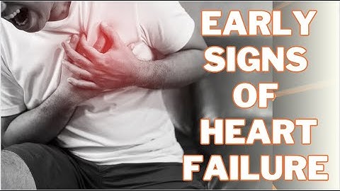 11 EARLY Signs Of Heart Failure You Should Never Ignore