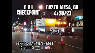 D.U.I Checkpoint: Costa Mesa, Ca. 4/28/23  #FirstAmendmentRights 📷📱🇺🇸