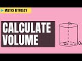 How to calculate the volume of a Cylinder - Maths Literacy