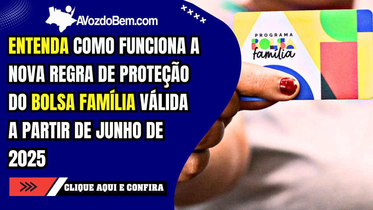 Entenda como funciona a nova regra de proteção do Bolsa Família válida ...