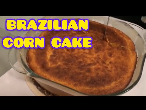 HOW TO MAKE A CORN-CAKE , brazilian recipe