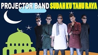 Video thumbnail of "SUDAHKU TAHU RAYA - Projector Band (Official Lyric Video)"