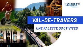 Découvrez la richesse du Val-de-Travers