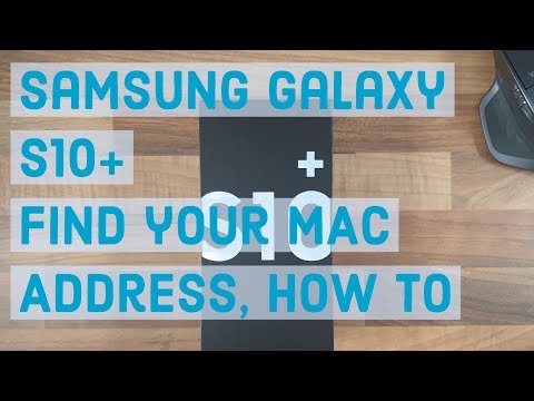 Find your MAC Address, How to | Samsung Galaxy S10 Plus