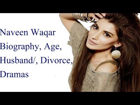 Naveen Waqar – Biography, Age, Husband/ex husband, Divorce, Dramas hot pictures 2019