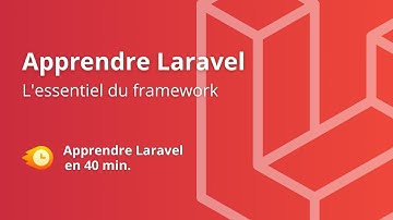 Apprendre Laravel en 40 minutes ⏱️ !