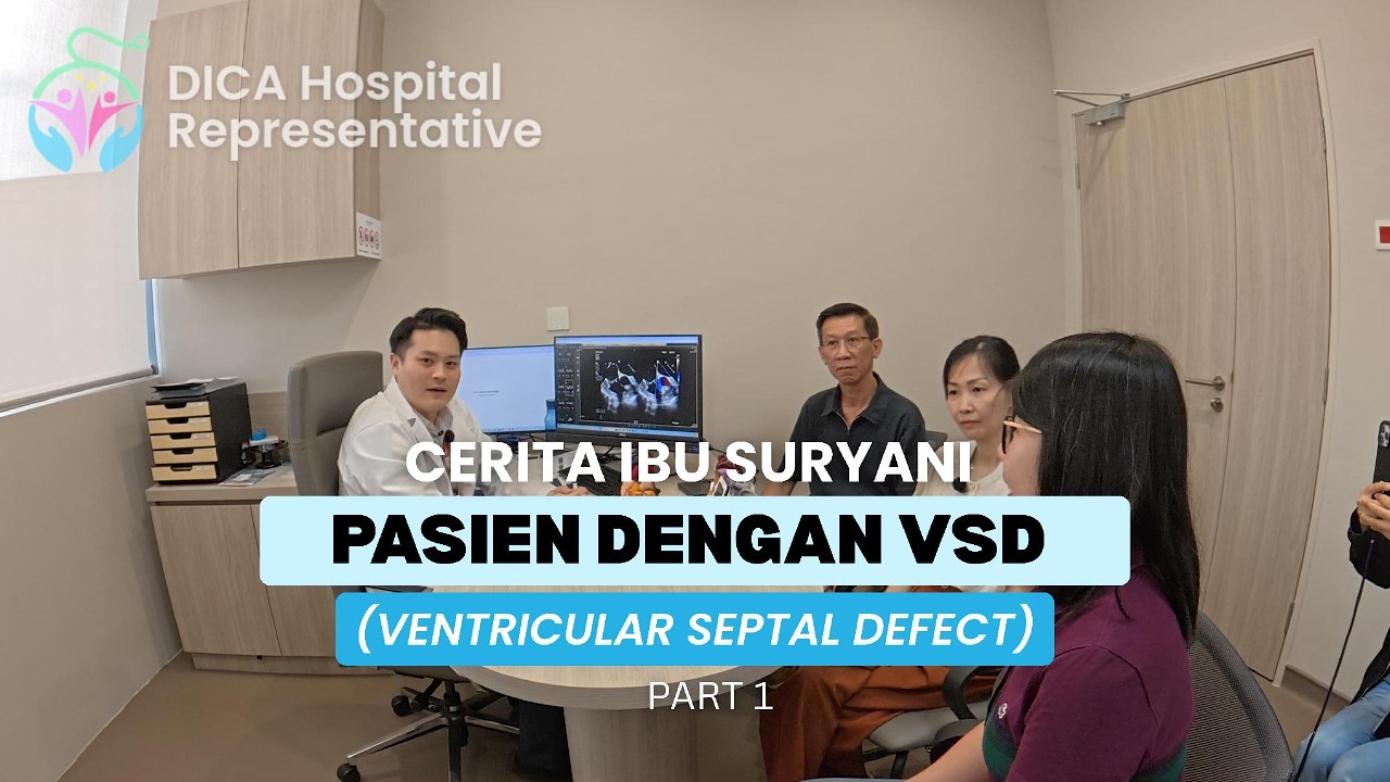 Part 1 | Kisah Ibu Suryani Pasien VSD (Ventricular Septal Defect)