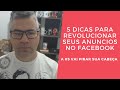 5 dicas para revolucionar seus anuncios no facebook