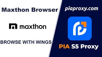 Pia s5 proxy, free registered proxy, maxthon browser tutorial